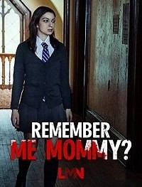 Помнишь меня, мамочка?