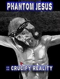 Призрачный Иисус: Распиная реальность