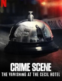 Место преступления: Исчезновение в отеле «Сесил» 1 сезон