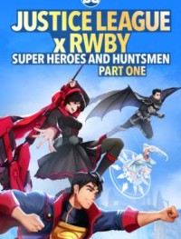 Лига справедливости и Руби: супергерои и охотники. Часть первая 