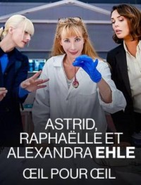 Астрид, Рафаэлла и Александра Эль: Око за Око