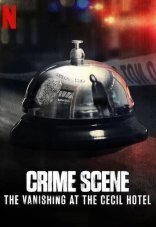Место преступления: Исчезновение в отеле «Сесил» 1 сезон