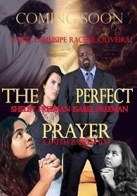 Идеальная молитва. Фильм, основанный на вере