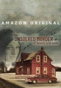 Нераскрытое убийство Беверли Линн Смит 1 сезон